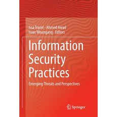 Information Security Practices: Emerging Threats and Perspectives 平裝版, Springer, 英文