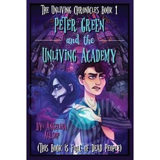 (英文圖書)Peter Green and the Unliving Academy: This Book is Full of Dead People 平裝版, Traveling Monsters Publishi..., 英文