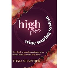 (英文圖書) High Five Wine Scoring System 精裝版, Tonia McArthur Enterprises, 英文