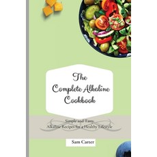 (英文圖書) The Complete Alkaline Cookbook: Simple and Tasty Alkaline Recipes for a Healthy Lifestyle 平裝版, Sam Carter, 英文