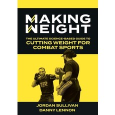 (英文圖書) Making Weight: The Ultimate Science Based Guide to Cutting Weight for Combat Sports 平裝版, SIGMA Nutrition Publishing, 英文