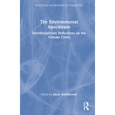 (英文圖書) The Environmental Apocalypse: Interdisciplinary Reflections on the Climate Crisis 精裝版, Routledge, 英文