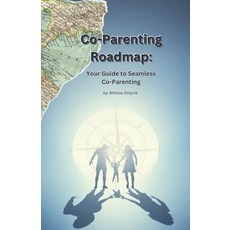 (英文圖書) Co-Parenting Roadmap- Your Guide to Seamless Co-Parenting 平裝版, Independently Published, 英文