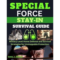 (英文圖書) Special Forces Stay-In Survival Guide: Military Level Home Defense and Survival... 平裝版, Independently Published, 英文