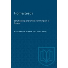 (英文圖書) Homesteads: Early buildings and families from Kingston to Toronto 平裝版, University of Toronto Press, 英文
