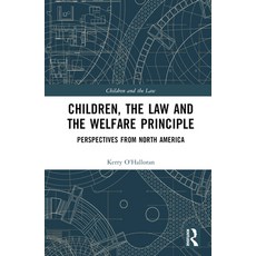 (英文圖書) Children the Law and the Welfare Principle: Perspectives from North America 精裝版, Routledge, 英文