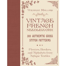 (英文圖書) Vintage French Needlework: 300 Authentic Cross-Stitch Patterns--Flowers Borders and Alphabe... 精裝版, Schiffer Craft, 英文