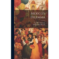 (英文圖書) Mexico's Dilemma 精裝版, Legare Street Press, 英文