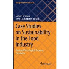 (英文圖書) Case Studies on Sustainability in the Food Industry: Dealing with a Rapidly Growing Population 精裝版, Springer, 英文