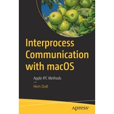 (英文圖書) Interprocess Communication with Macos: Apple Ipc Methods 平裝版, Apress, 英文