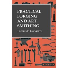(英文圖書) Practical Forging and Art Smithing 平裝版, Owen Press, 英文