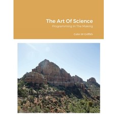 The Art Of Science: Programming In The Making 平裝版, Lulu.com, 英文