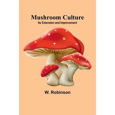 (英文圖書) Mushroom Culture: Its Extension and Improvement 平裝版, Alpha Edition, 英文