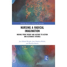 (英文圖書) Nursing a Radical Imagination: Moving from Theory and History to Action and Alternate Futures 精裝版, Routledge, 英文