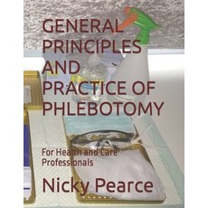 (英文圖書) General Principles and Practice of Phlebotomy: For Health and Care Professionals 平裝版, Independently Published, 英文
