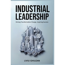 (英文圖書) Industrial Leadership: Driving Transformative Change Inspiring Success 平裝版, Versacharm Books, 英文