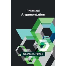 (英文圖書) Practical Argumentation 平裝版, Alpha Edition, 英文