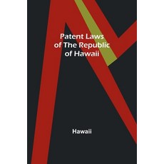 (英文圖書) Patent Laws of the Republic of Hawaii 平裝版, Alpha Edition, 英文