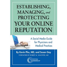 Establishing Managing and Protecting Your Online Reputation: A Social Media Guide for Physicians an... 平裝版, American Association for Ph..., 英文