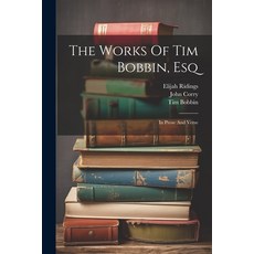 (英文圖書) The Works Of Tim Bobbin Esq: In Prose And Verse 平裝版, Legare Street Press, 英文