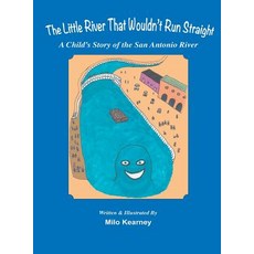 (英文圖書)The Little River That Wouldn't Run Straight: A Child's Story of the San Antonio... 精裝版, Wild Horse Media Group, 英文