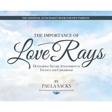 Love Rays: Developing Secure Attachment in Infancy and Childhood 精裝版, Oneosage Press, 英文