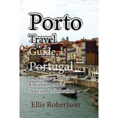 (英文圖書) Porto Travel Guide Portugal: The History Porto Environment for Tourism Information 平裝版, Independently Published, 英文