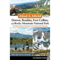 Afoot and Afield: Denver Boulder Fort Collins and Rocky Mountain National Park: 184 Spectacular O... 平裝版, Wilderness Press, 英文
