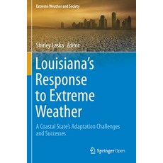 Louisiana's Response to Extreme Weather: A Coastal State's Adaptation Challenges and Successes 平裝版, Springer, 英文