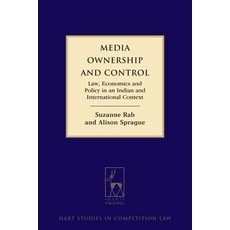 Media Ownership and Control: Law Economics and Policy in an Indian and International Context 精裝版, Bloomsbury Publishing PLC, 英文