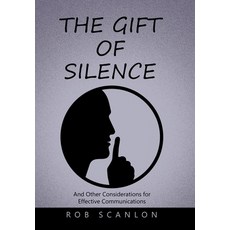 (英文圖書) The Gift of Silence: And Other Considerations for Effective Communications 精裝版, Xlibris Us, 英文