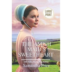 The Amish Maid's Sweetheart LARGE PRINT: Amish Romance 平裝版, Independently Published, 英文