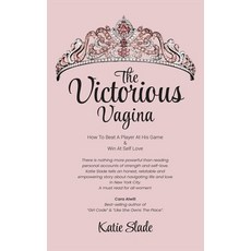 (英文圖書) The Victorious Vagina: How to Beat a Player at His Game & Win at Self-Love 精裝版, Katie Slade, 英文