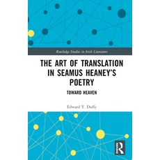 (英文圖書) The Art of Translation in Seamus Heaney's Poetry: Toward Heaven 精裝版, Routledge, 英文