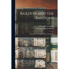 (英文圖書) Baildon and the Baildons; a History of a Yorkshire Manor and Family; 3 平裝版, Legare Street Press, 英文