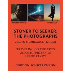 (英文圖書) Stoner to Seeker: the Photographs: Volume 1: Bangladesh & Nepal 平裝版, Xlibris Us, 英文