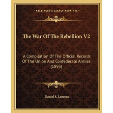 (英文圖書) The War Of The Rebellion V2: A Compilation Of The Official Records Of The Union... 平裝版, Kessinger Publishing, 英文