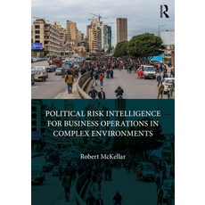(英文圖書) Political Risk Intelligence for Business Operations in Complex Environments 平裝版, Routledge, 英文