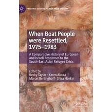 (英文圖書) When Boat People Were Resettled 1975-1983: A Comparative History of European and Israeli Res... 精裝版, Palgrave MacMillan, 英文