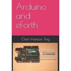(英文圖書) Arduino and eForth 平裝版, Independently Published, 英文
