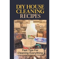 (英文圖書) DIY House Cleaning Recipes: Fast Tips For Cleaning Everything: How To Clean A House Professio... 平裝版, Independently Published, 英文