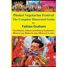 (英文圖書) Phuket Vegetarian Festival: The Complete Illustrated Guide 平裝版, House Martin Press, 英文