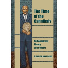 (英文圖書) The Time of the Cannibals: On Conspiracy Theory and Context 精裝版, Fordham University Press, 英文