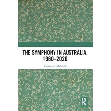 (英文圖書) The Symphony in Australia 1960-2020 平裝版, Routledge, 英文