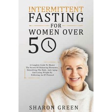 (英文圖書) Intermittent Fasting For Woman Over 50: A Complete Guide To Master The Secrets Of Balancing H... 平裝版, Independently Published, 英文