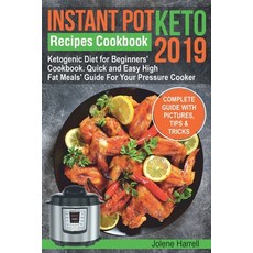 Instant Pot Keto Recipes Cookbook 2019: Ketogenic Diet for Beginners' Cookbook. Quick and Easy High ... 平裝版, Independently Published, 英文