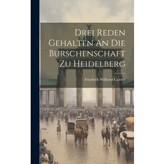 (英文圖書) Drei Reden Gehalten An Die Burschenschaft Zu Heidelberg 精裝版, Legare Street Press, 英文