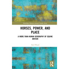 (英文圖書) Horses Power and Place: A More-Than-Human Geography of Equine Britain 精裝版, Routledge, 英文