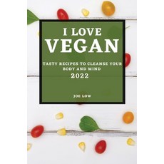 (英文圖書) I Love Vegan 2022: Tasty Recipes to Cleanse Your Body and Mind 平裝版, Joe Low, 英文