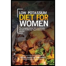 (英文圖書) Low Potassium Diet for Women: The complete guide with homemade recipes to manage Hyperkalemia... 平裝版, Independently Published, 英文